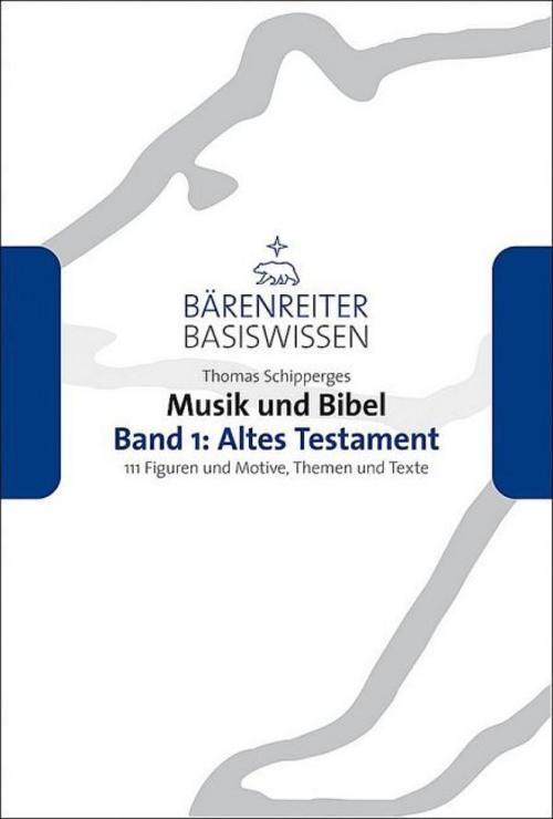 Thumbnail - Musik Und Bibel. Band 1: Altes Testament Thomas Schipperges