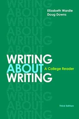 Writing about Writing: A College Reader - Paperback By Wardle, Elizabeth - GOOD