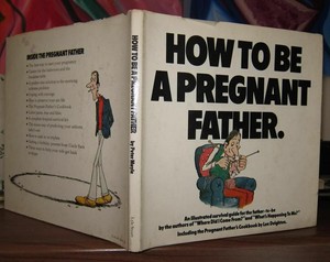 Mayle, Peter; Robins, Arthur Illustrator HOW TO BE A PREGNANT FATHER 1st Edition eBay Mayle, Peter; Robins, Arthur Illustrator HOW TO BE A PREGNANT FATHER 1st Edition eBay