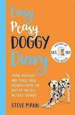 Easy Peasy Doggy Diary: Train your dog and track their progress with the help...
