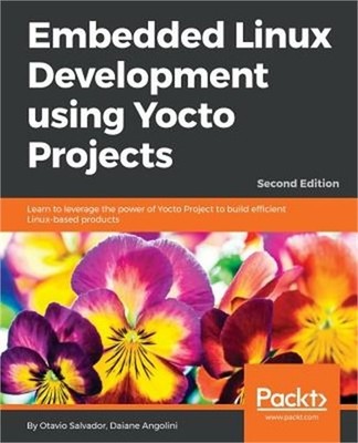 Embedded Linux Development Using Yocto Projects (Paperback or Softback)