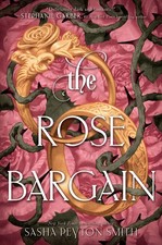 Sasha Peyton Smith / The Rose Bargain9780063372528