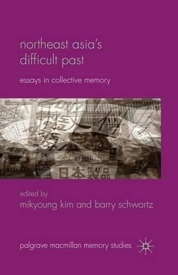 Northeast Asias Difficult Past - 9781349314850