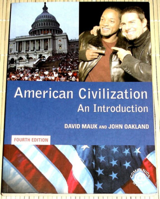 American Civilization - An Introduction - FOURTH EDITION - D. Mauk & J. Oakland