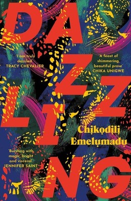 Dazzling: A bewitching tale of magic steeped in Nigerian mythology by Chikodili