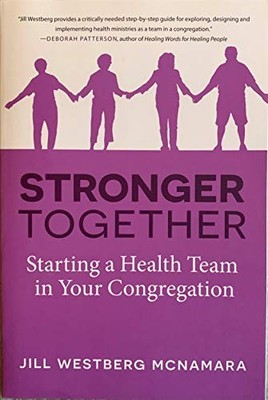 Stronger Together - Starting a Health Team in Your Congregation - unknown_bi...