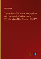 Anonymous | Transactions Of The Annual Meeting Of The Ohio State Medical...
