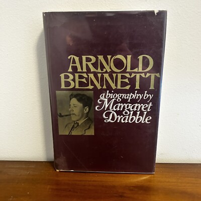 Arnold Bennett, a Biography by Margaret Drabble, Hardcover 1974