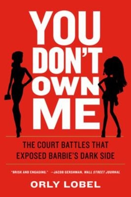 You Don't Own Me : The Court Battles That Exposed Barbie's Dark S