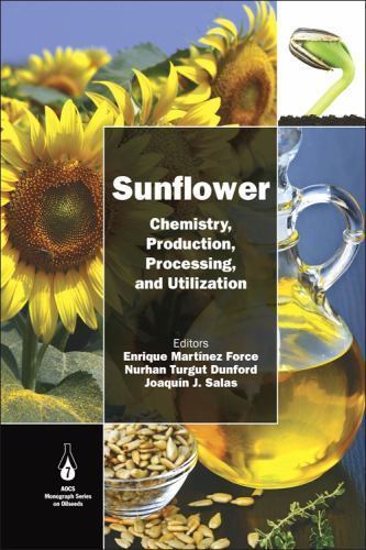Sunflower Chemistry, Production, Processing, and Utilization Martínez-Force