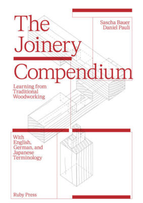 The Joinery Compendium | Sascha Bauer, Daniel Pauli | deutsch