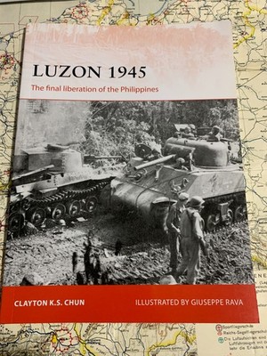 Osprey Campaign 306 Luzon 1945 The final liberation of the Philippines Rava