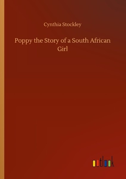 Poppy The Story Of A South African Girl Cynthia Stockley-image