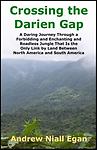 Crossing the Darien Gap: A Daring Journey Through the Roadless and Enchanting...