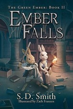 EMBER FALLS (THE GREEN EMBER SERIES: BOOK 2) By S. D. Smith & Zach Franzen *VG+*