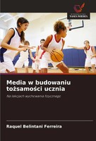 Media W Budowaniu To¿Samo¿Ci Ucznia Na Lekcjach Wychowania Fizycznego Ferreira