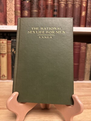 The Rational Sex Life for Men by M.J.Exner HC 1914 Association Press