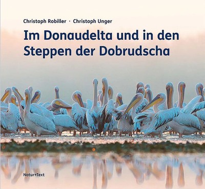 Christoph Robiller (u. a.) | Im Donaudelta und in den Steppen der Dobrudscha