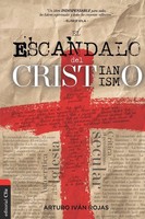 Arturo Ivan Rojas | El Esc¿¿Ndalo Del Cristianismo | Taschenbuch | Spanisch