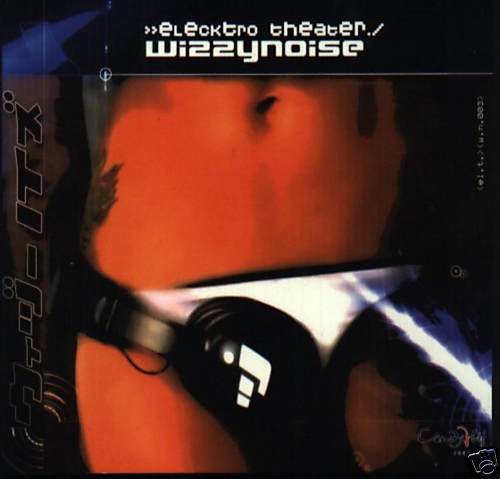 Elecktro Theater "Wizzynoise" * Candyflip Records 2003 / Goa - Picture 1 of 1