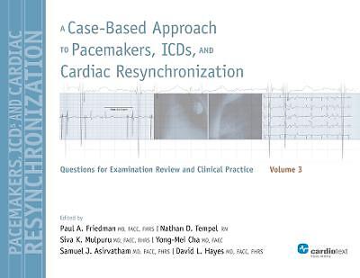 A Case-Based Approach to Pacemakers, ICDs, and Cardiac Resync... - 9781935395911