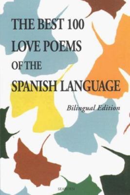 The Best 100 Love Poems of the Spanish Language by Rigas Kappatos