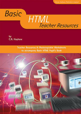 Basic HTML: Teacher's Resources (Basic Web ICT) by Hayhow, K.
