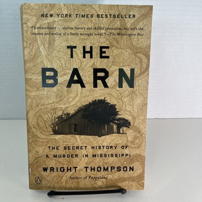 Barn : The Secret History of a Murder in Mississippi by Wright Thompson...