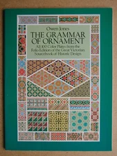 The Grammar of Ornament: All 100 Color Plates from the Folio Edition of the ...