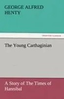 George Alfred Henty | The Young Carthaginian | Taschenbuch | Englisch (2011)