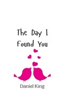 Daniel King | The Day I Found You | Taschenbuch | Englisch (2024)