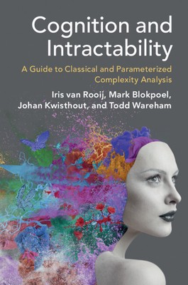Cognition and Intractability van Rooij Blokpoel Kwisthout Wareham Hardback