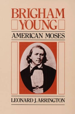 Brigham Young: American Moses - Paperback By Arrington, Leonard J - VERY GOOD