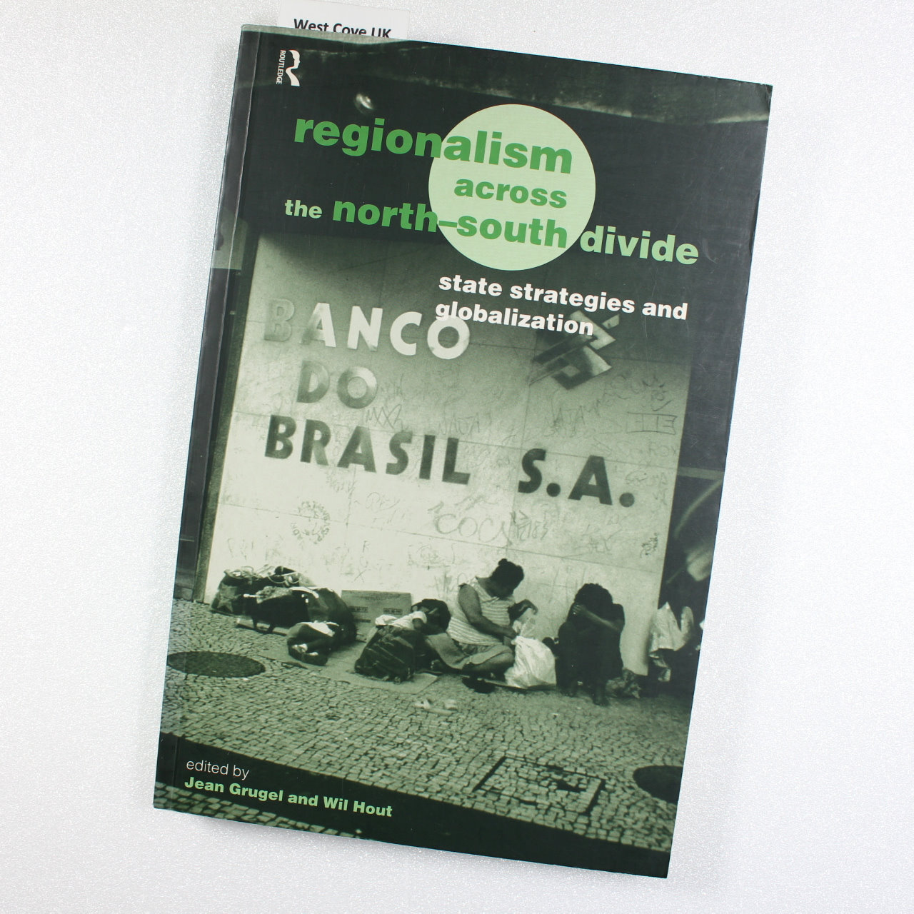 Regionalism across the North/South Divide: State Strategies and Globalization by