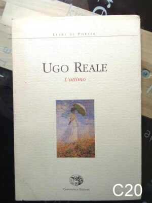 L'attimo di Ugo Reale - libro Caramanica poesia C20