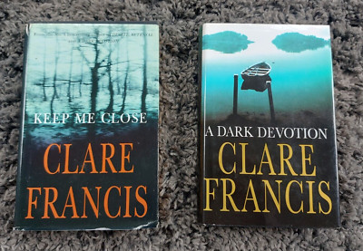 2 Clare Francis Books - Hardback - Keep Me Close/A Dark Devotion