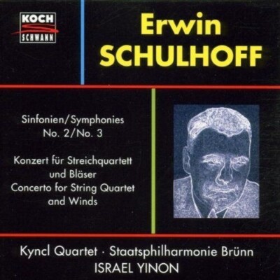 ERWIN SCHULHOFF - Schulhoff: Symphonies Nos. 2 & 3 / Concerto For String Quartet