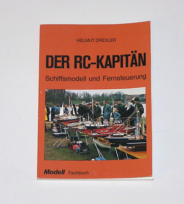 Fach-Buch: ''Der RC-Kapitän'' Schiffs-Modell und Fernsteuerung von Helmut Drexler