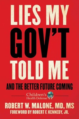 Lies My Gov't Told Me: And the Better Future Coming (Children s Health Def...