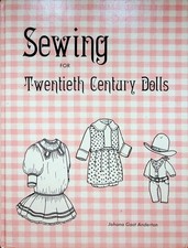 Sewing For Twentieth Century Dolls By Johana Gast Anderton Revised Edition Book