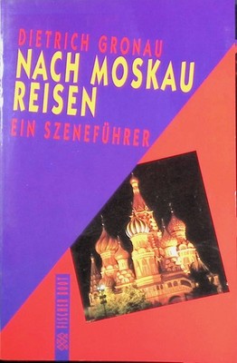 Nach Moskau reisen: Ein Szenenführer. (Nr. 7614) Gronau, Dietrich: