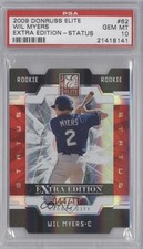 2009 Donruss Elite Extra Edition Rookie Status /100 Wil Myers PSA 10 GEM MT m5x