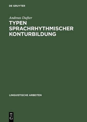 Andreas Dufter Typen sprachrhythmischer Konturbildung (Hardback)