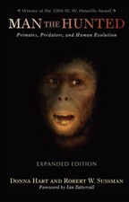 Man the Hunted: Primates, Predators, and Human Evolution, Expanded  - GOOD