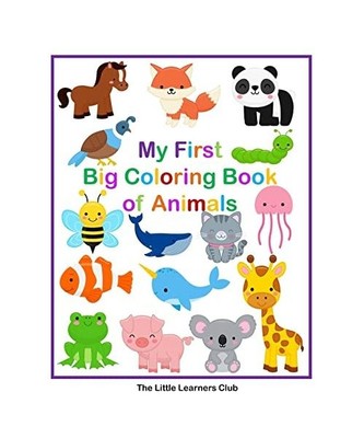 My First Big Coloring Book of Animals: 65 Simple Coloring Pages for Toddlers, Cl