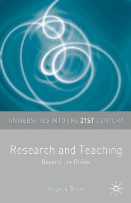 Research and Teaching: Beyond the Divid..., Angela Brew