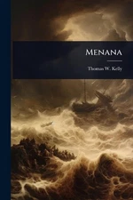 Menana by Thomas W. Kelly Paperback Book