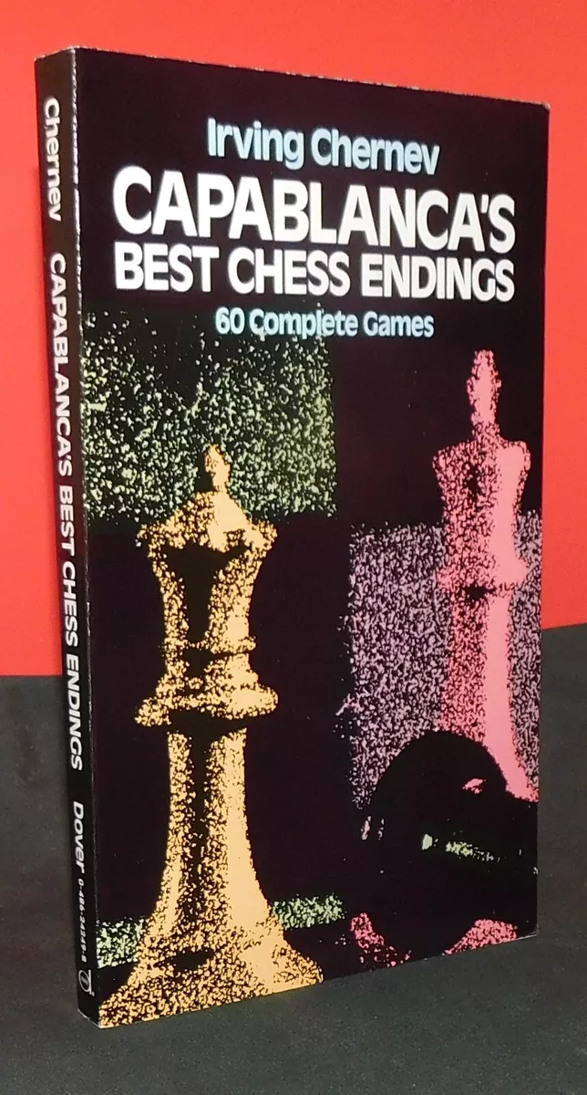 Capablanca's Best Chess Endings: 60 Complete Games: Chernev, Irving:  9780486242491: : Books