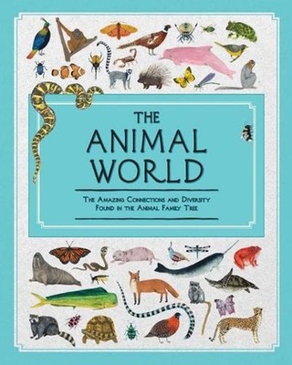 The Animal World: The Amazing Connections and Diversity Found in the Animal Fami