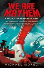 We Are Mayhem: A Black Star Renegades Novel - Hardcover - VERY GOOD